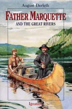 Father Marquette and the Great Rivers, Paperback/August William Derleth