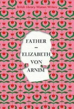 Father, Paperback/Elizabeth von Arnim