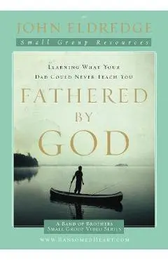 Fathered by God - John Eldredge