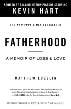 Fatherhood Media Tie-In (Previously Published as Two Kisses for Maddy): A Memoir of Loss & Love, Paperback/Matt Logelin