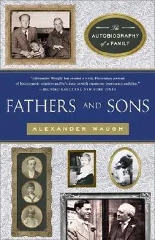 Fathers and Sons: The Autobiography of a Family, Paperback/Alexander Waugh