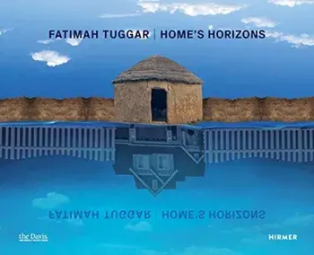 Fatimah Tuggar: Home's Horizons, Hardcover/Amanda Gilvin
