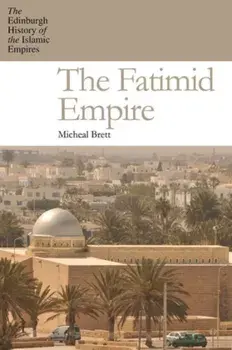 Fatimid Empire, Paperback/Michael Brett