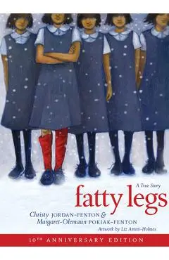 Fatty Legs (10th Anniversary Edition) - Margaret-olemaun Pokiak-fenton