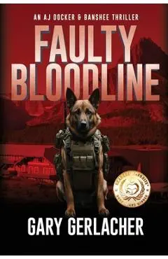 Faulty Bloodline: An AJ Docker and Banshee Thriller - Gary Gerlacher