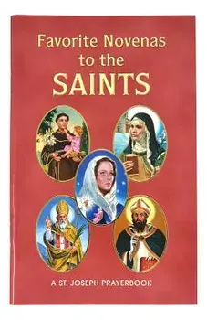 Favorite Novenas to the Saints: Arranged for Private Prayer on the Feasts of the Saints with a Short Helpful Meditation Before Each Novena, Paperback/Lawrence G. Lovasik