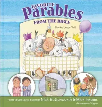 Favorite Parables from the Bible: Stories Jesus Told, Hardcover/Nick Butterworth