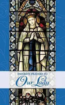 Favorite Prayers to Our Lady, Paperback/Mary Frances Lester