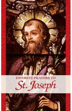 Favorite Prayers to St. Joseph - Anonymous