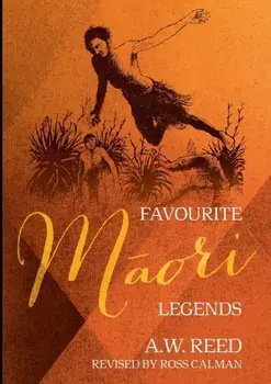 Favourite Māori Legends, Paperback/A. W. Reed