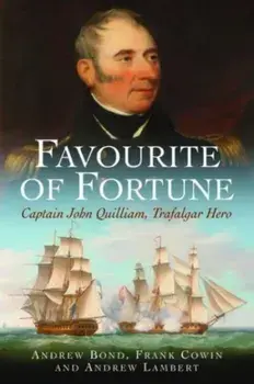Favourite of Fortune. Captain John Quilliam, Trafalgar Hero, Paperback/Andrew Lambert