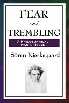 Fear and Trembling, Paperback/Soren Kierkegaard