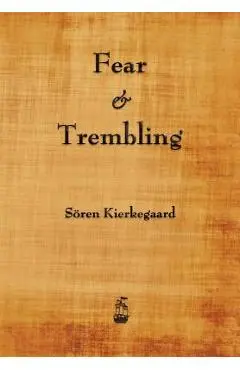 Fear and Trembling - Soren Kierkegaard