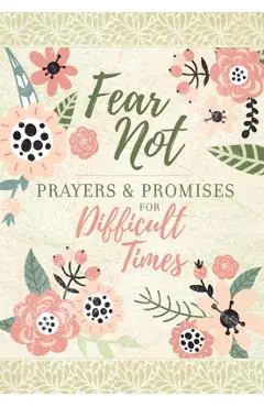 Fear Not: Prayers & Promises for Difficult Times - Broadstreet Publishing Group Llc