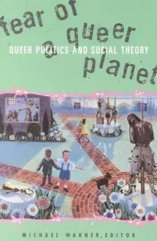Fear Of A Queer Planet. Queer Politics and Social Theory, Paperback/Michael Warner