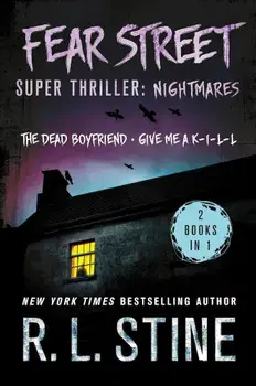 Fear Street Super Thriller: Nightmares: (2 Books in 1: The Dead Boyfriend; Give Me A K-I-L-L), Paperback/R. L. Stine