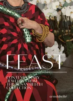 Feast. Contemporary Jewelry from the Susan Beech Collection, Hardback/Damian Skinner