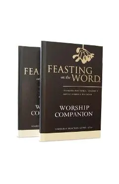 Feasting on the Word Worship Companion, Year a - Two-Volume Set: Liturgies for Year a - Kim Long
