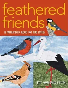 Feathered Friends-Print-On-Demand-Edition: 18 Paper-Pieced Blocks for Bird Lovers, Paperback/Jette Norregaard Nielsen