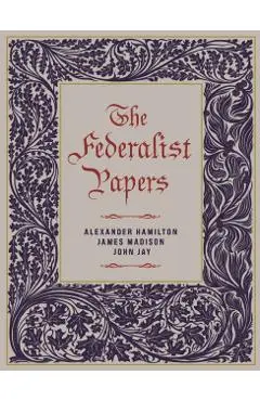 Federalist Papers - Alexander|jay Hamilton