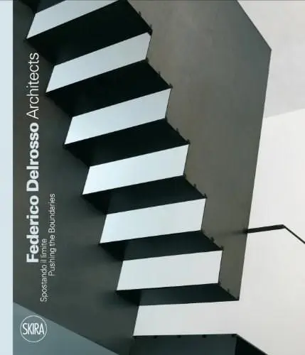 Federico Delrosso Architects: Pushing the Boundaries | Porzia Bergamasco