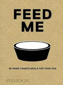 Feed Me, Hardcover/Liviana Prola