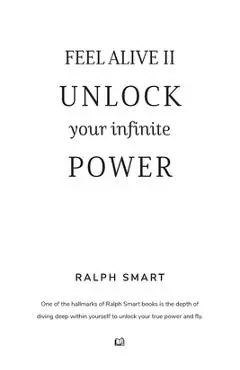 Feel Alive II - Unlock Your Infinite Power By Ralph Smart: The Secret Recipe To Becoming Your Greatest Version! - Ralph Smart