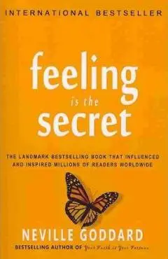 Feeling is the Secret - Neville Goddard