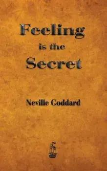 Feeling Is the Secret, Paperback/Neville Goddard