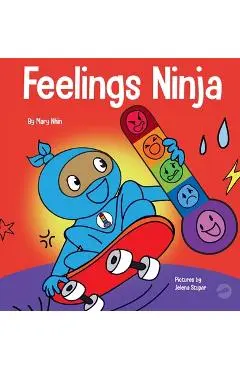 Feelings Ninja: A Social, Emotional Children's Book About Recognizing and Identifying Your Feelings, Sad, Angry, Happy - Mary Nhin