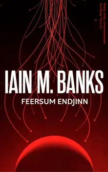 Feersum Endjinn, Paperback/Iain M. Banks