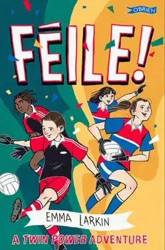 Feile! A Twin Power Adventure, Paperback/Emma Larkin