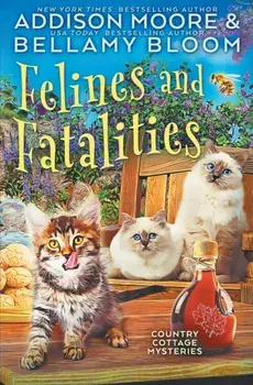 Felines and Fatalities, Paperback/Bellamy Bloom