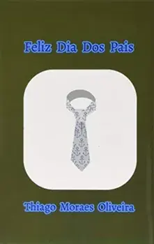 Feliz Dia Dos Pais, Hardback/Thiago Moraes Oliveira