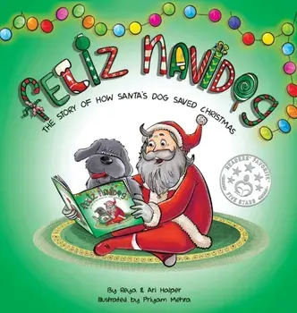 Feliz Navidog: The Story of How Santa's Pet Dog Saved Christmas, Hardcover/Ari Halper