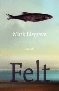 Felt, Paperback/Mark Blagrave