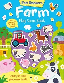 Felt Stickers Farm Play Scene Book, Paperback/Kit Elliot