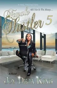 Female Hustler Part 5 - Joy Deja King
