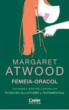 Femeia - Oracol/Margaret Atwood