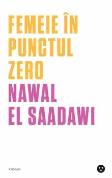 Femeie in punctul zero/Nawal El-Saadawi