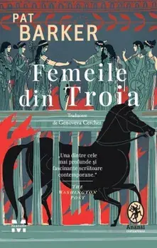 Femeile din Troia/Pat Barker