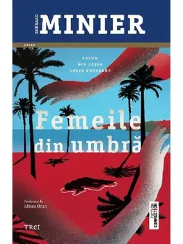 Femeile din umbra. Volumul doi din seria Lucia Guerrero/Bernard Minier