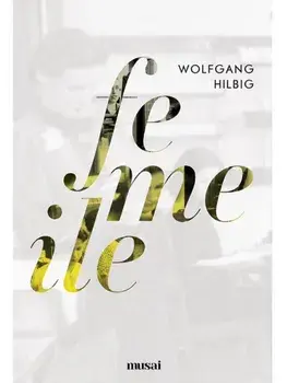 Femeile/Wolfgang Hilbig