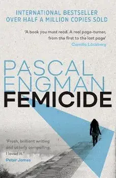 Femicide. the latest BESTSELLING THRILLER from Scandinavia, Paperback/Pascal Engman