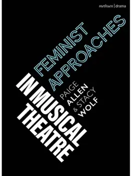 Feminist Approaches in Musical Theatre, Paperback/Stacy (Princeton University, USA) Wolf