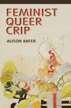 Feminist, Queer, Crip, Paperback/Alison Kafer