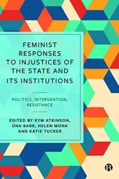 Feminist Responses to Injustices of the State and its Institutions. Politics, Intervention, Resistance, Paperback/***