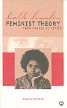 Feminist Theory. From Margin to Center, Paperback/Bell Hooks