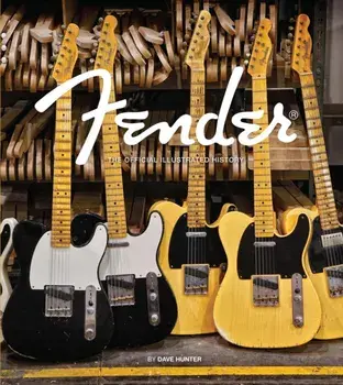 Fender. The Official Illustrated History, New Edition with new cover & price, Hardback/Dave Hunter