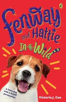 Fenway and Hattie in the Wild, Paperback/Victoria J. Coe